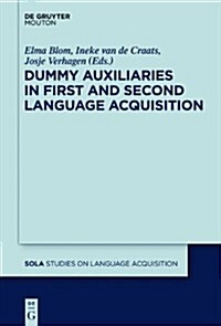 Dummy Auxiliaries in First and Second Language Acquisition (Hardcover)