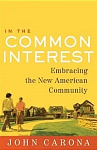 [중고] In the Common Interest: Embracing the New American Community (Hardcover)