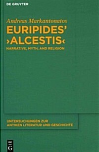 Euripides Alcestis: Narrative, Myth, and Religion (Hardcover)