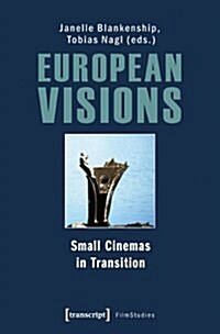 European Visions: Small Cinemas in Transition (Paperback)