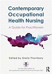 Contemporary Occupational Health Nursing : A Guide for Practitioners (Paperback)