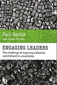 Engaging Leaders : The Challenge of Inspiring Collective Commitment in Universities (Paperback)