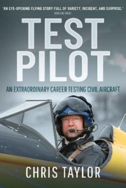 Test Pilot : An Extraordinary Career Testing Civil Aircraft (Hardcover)