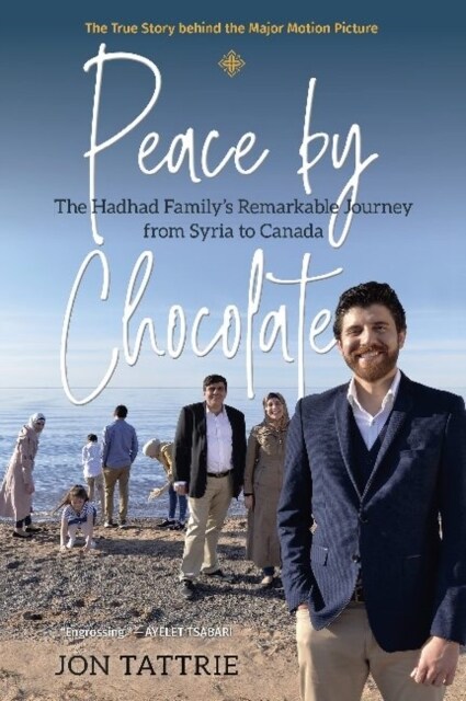 Peace by Chocolate: The Hadhad Familys Remarkable Journey from Syria to Canada (Paperback)