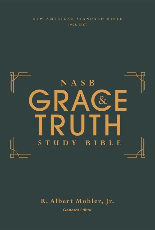 Nasb, the Grace and Truth Study Bible (Trustworthy and Practical Insights), Hardcover, Green, Red Letter, 1995 Text, Comfort Print (Hardcover)