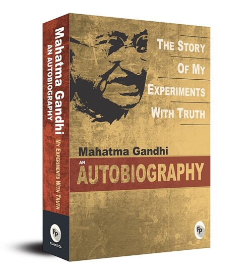 The Story of My Experiments with Truth: An Autobiography: Deluxe Hardbound Edition (Paperback)