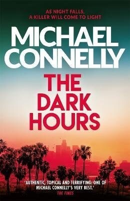 The Dark Hours : The gripping Ballard & Bosch Thriller (Paperback)