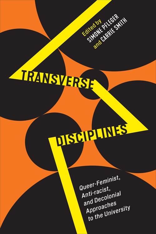 Transverse Disciplines: Queer-Feminist, Anti-Racist, and Decolonial Approaches to the University (Hardcover)