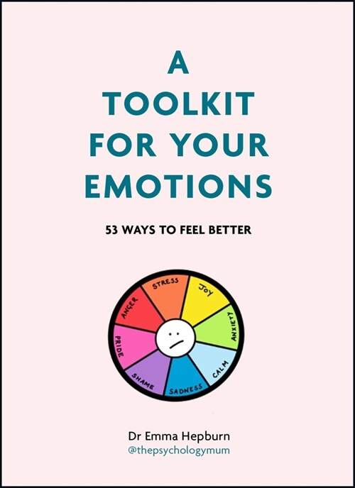 A Toolkit for Your Emotions : 45 ways to feel better (Hardcover)