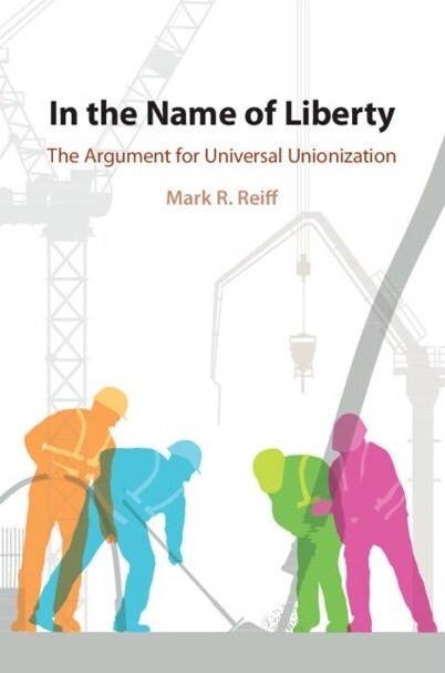 In the Name of Liberty : The Argument for Universal Unionization (Paperback, New ed)