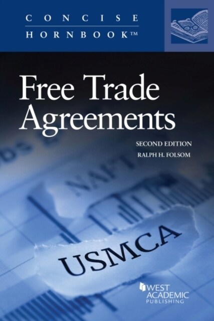 Free Trade Agreements, from GATT 1947 through NAFTA Re-Negotiated 2018 (Paperback, 2 Revised edition)
