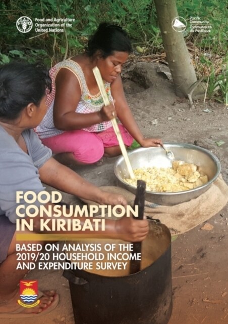 Food consumption in Kiribati : Based on analysis of the 2019/20 Household Income and Expenditure Survey (Paperback)
