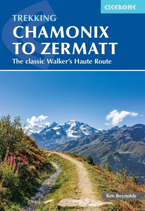 Trekking Chamonix to Zermatt : The classic Walkers Haute Route (Paperback, 7 Revised edition)