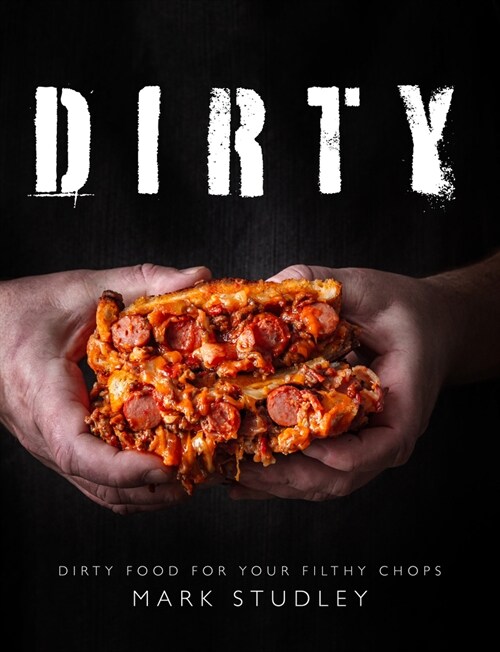 Dirty : Dirty Food For Your Filthy Chops (Paperback)