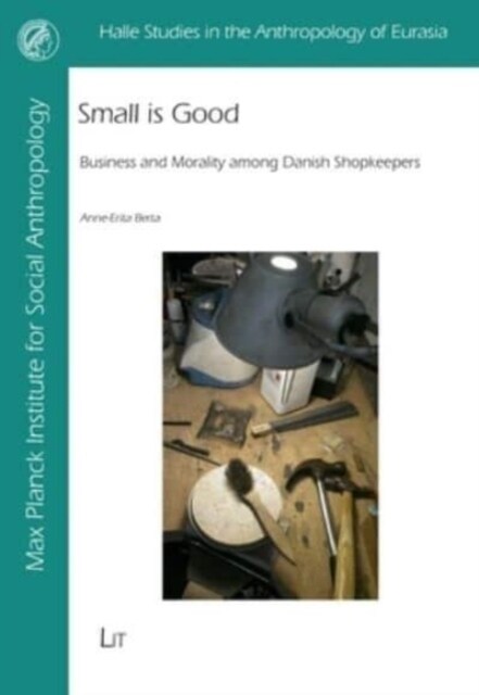 Small Is Good: Business and Morality Among Danish Shopkeepers (Paperback)