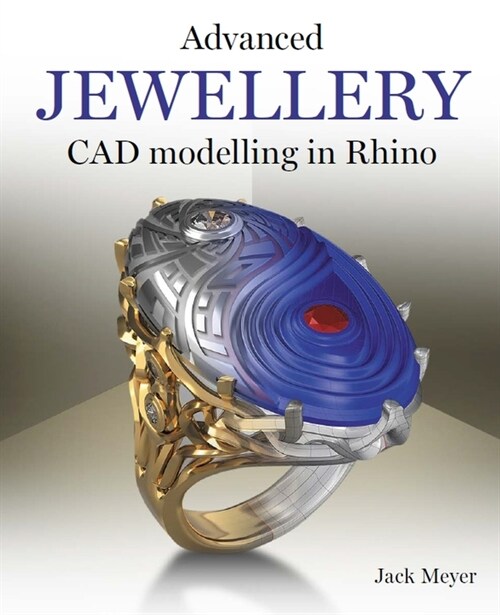 Advanced Jewellery CAD Modelling in Rhino (Paperback)