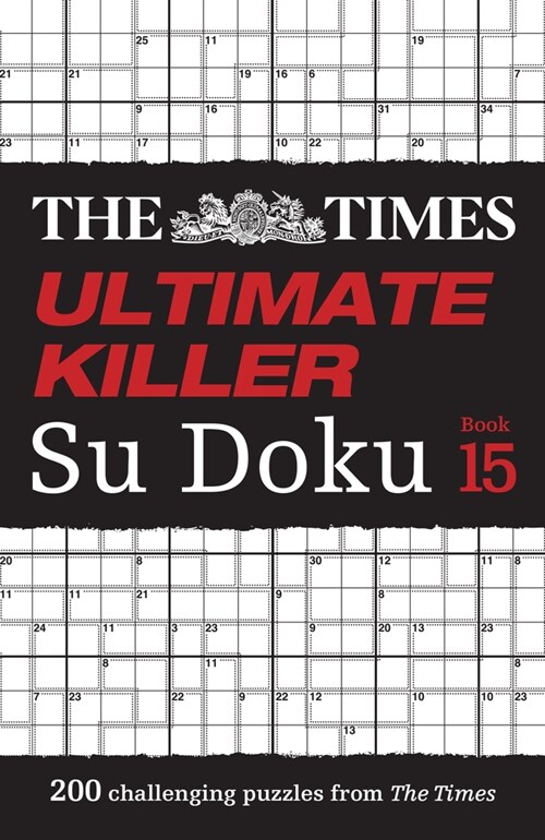 The Times Ultimate Killer Su Doku Book 15 : 200 of the Deadliest Su Doku Puzzles (Paperback)