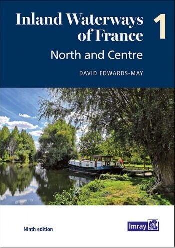 Inland Waterways of France Volume 1 North and Centre : North and Centre (Paperback, 9 ed)