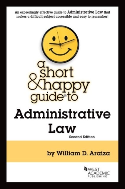 A Short & Happy Guide to Administrative Law (Paperback, 2 Revised edition)