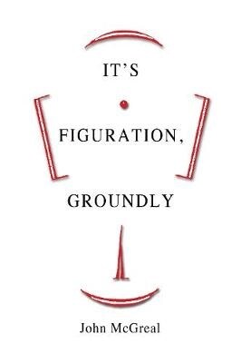 Its Figuration, Groundly (Paperback)