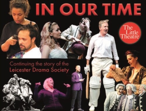 IN OUR TIME : Continuing the story of the Leicester Drama Society (Paperback)