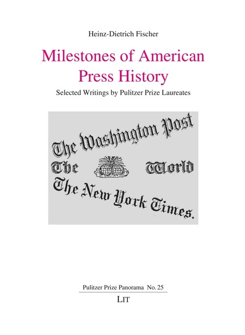 Milestones of American Press History: Selected Writings by Pulitzer Prize Laureates (Paperback)