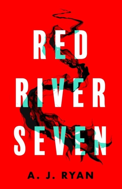 Red River Seven : A pulse-pounding horror novel from bestselling author Anthony Ryan (Paperback)