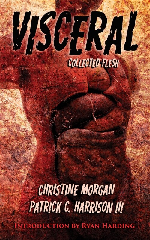 Visceral: Collected Flesh (Paperback)