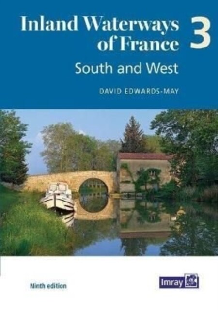 Inland Waterways of France Volume 3 South and West : South and West (Paperback, 9 ed)