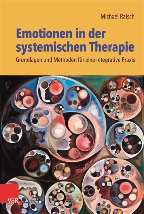 Emotionen in der systemischen Therapie : Grundlagen und Methoden fur eine integrative Praxis (Paperback)