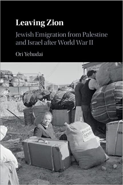 Leaving Zion : Jewish Emigration from Palestine and Israel after World War II (Paperback, New ed)