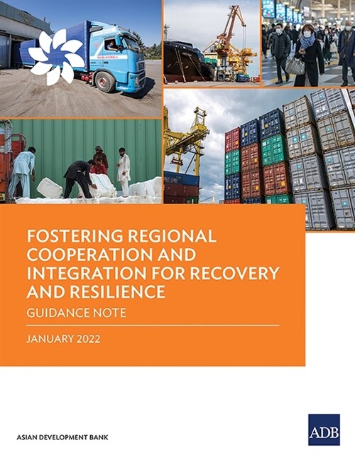 Fostering Regional Cooperation and Integration for Recovery and Resilience: Guidance Note (Paperback)