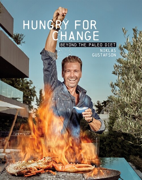 Hungry for Change: Beyond the Paleo Diet (Paperback)