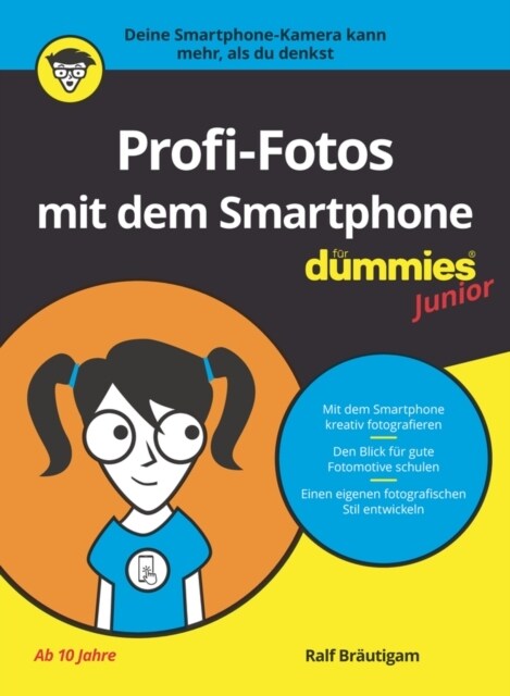 Profi-Fotos mit dem Smartphone fur Dummies Junior (Paperback)