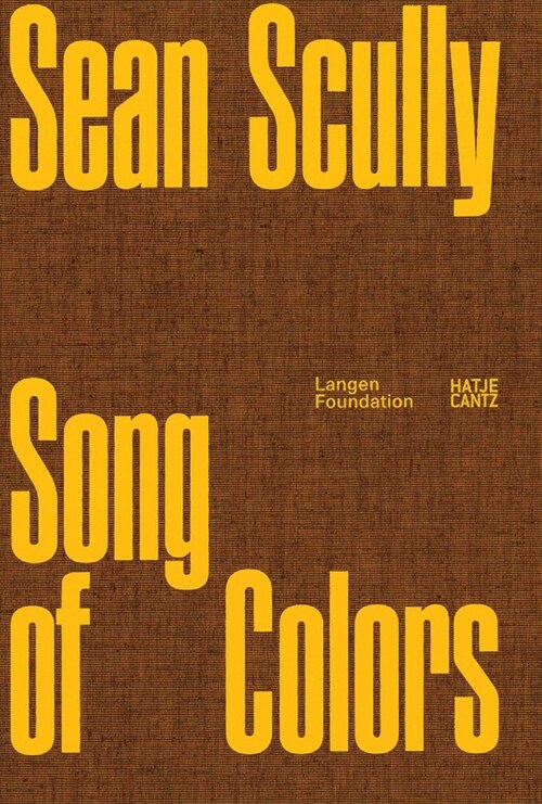 Sean Scully: Song of the Colours (Hardcover)