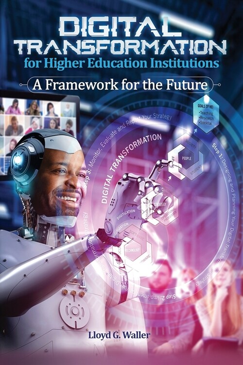 Digital Transformation for Higher Education Institutions: A Framework for the Future: A Framework for the Future (Paperback)