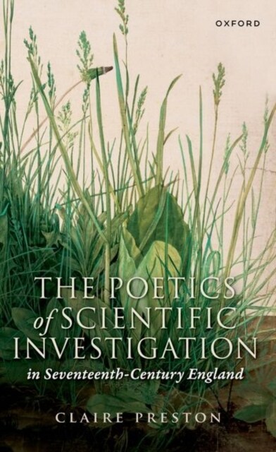 The Poetics of Scientific Investigation in Seventeenth-Century England (Paperback)