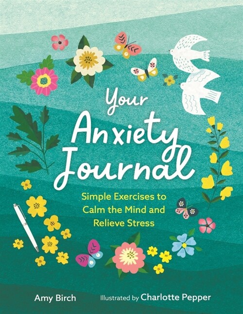 Your Anxiety Journal : Simple Exercises to Calm the Mind and Relieve Stress (Paperback)