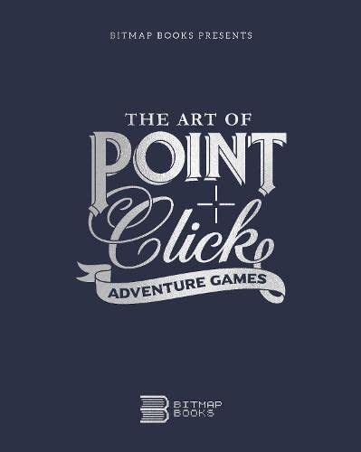 The Art of Point-and-Click Adventure Games (Hardcover, 3 Revised edition)