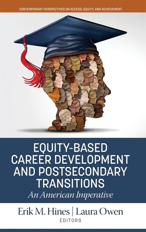 Equity-Based Career Development and Postsecondary Transitions: An American Imperative (Hardcover)