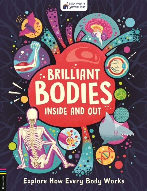 Brilliant Bodies Inside and Out : Explore How Every Body Works (Paperback)