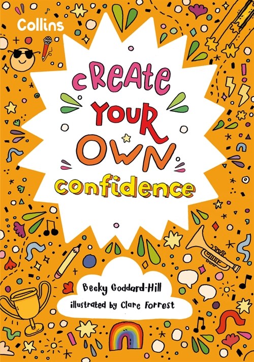 Create Your Own Confidence : Activities to Build Children’s Confidence and Self-Esteem (Paperback)