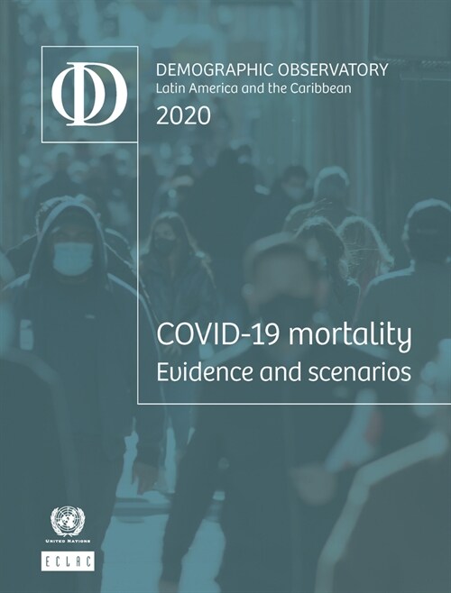 Latin America and the Caribbean Demographic Observatory 2020: Covid-19 Mortality Evidence and Scenarios (Paperback)