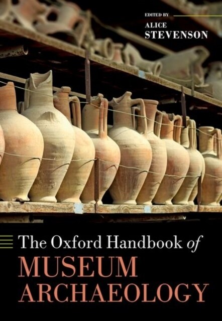 The Oxford Handbook of Museum Archaeology (Hardcover)