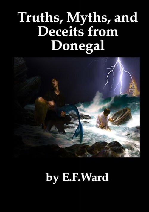 Truths Myths and Deceits from Donegal (Paperback)