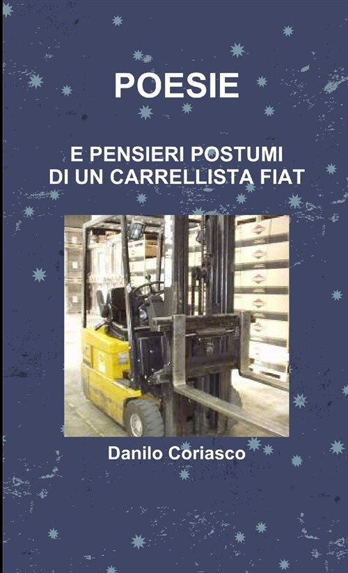 POESIE E PENSIERI POSTUMI DI UN CARRELLISTA FIAT (Paperback)