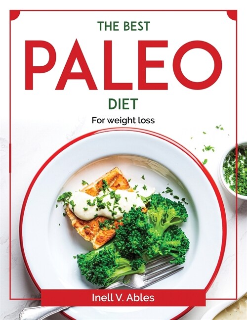 The Best Paleo Diet: For weight loss (Paperback)