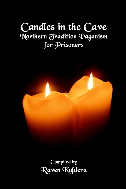 Candles In The Cave: Northern Tradition Paganism for Prisoners (Paperback)