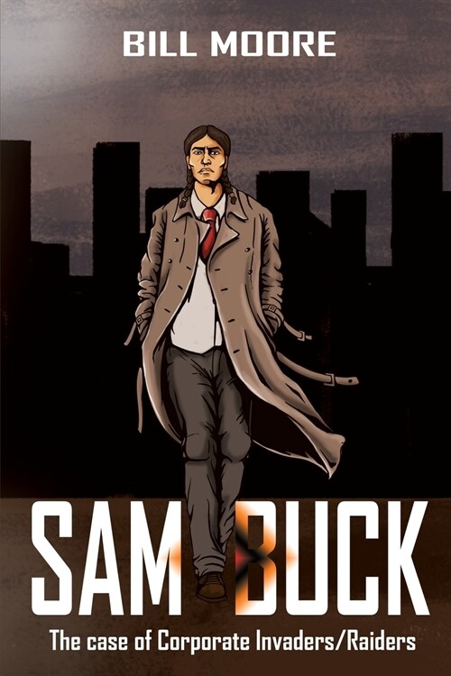 Sam Buck: The case of Corporate Invaders/Raiders (Paperback)