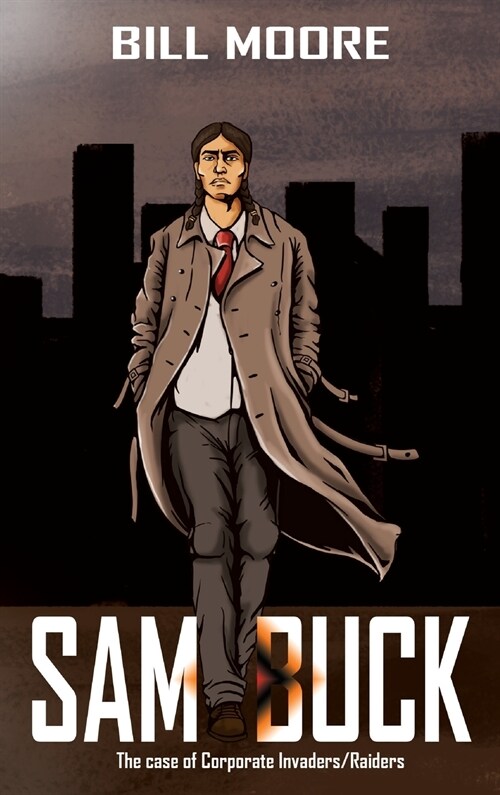 Sam Buck: The case of Corporate Invaders/Raiders (Hardcover)